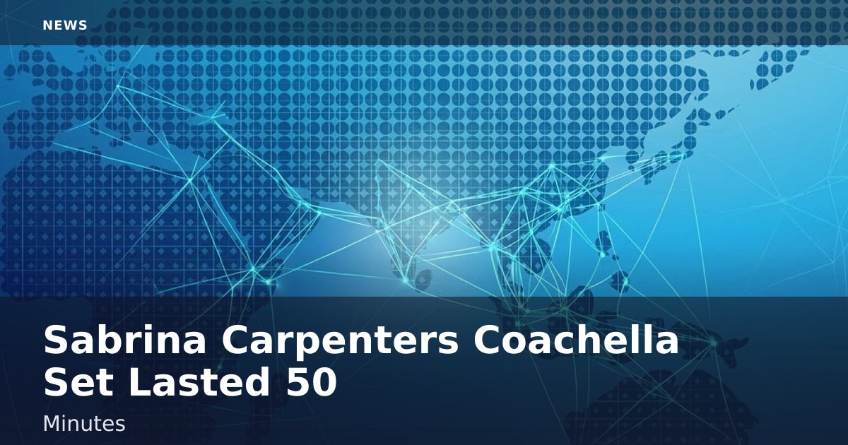 Sabrina Carpenter's Coachella Set Lasted 50 Minutes