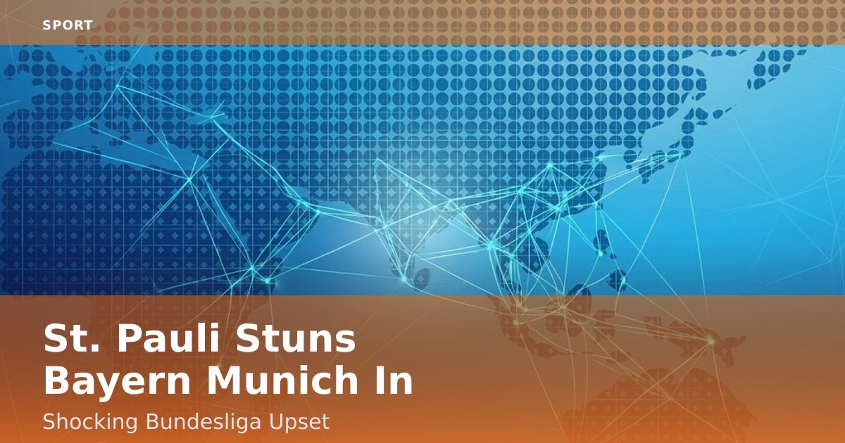 St. Pauli Stuns Bayern Munich In Shocking Bundesliga Upset