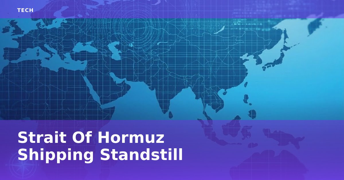 Strait Of Hormuz Shipping Standstill