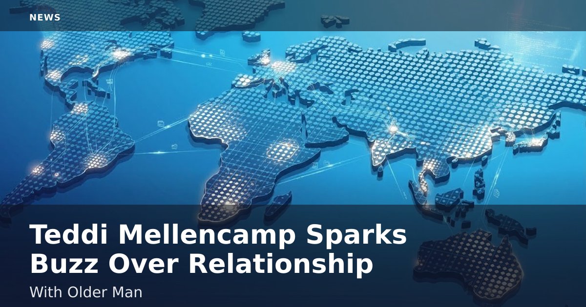 Teddi Mellencamp Sparks Buzz Over Relationship With Older Man