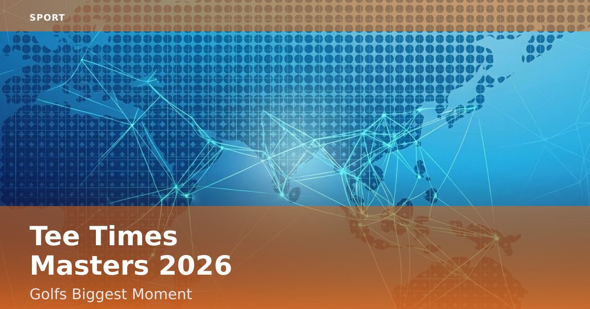 Tee Times Masters 2026: Golf's Biggest Moment