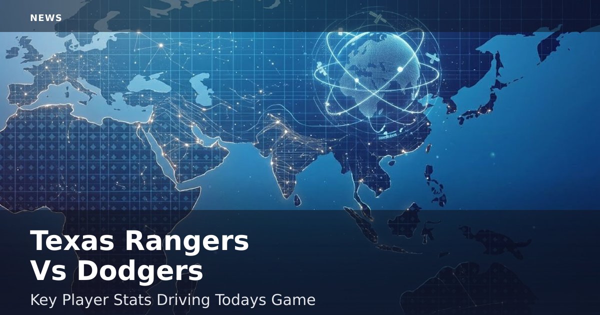 Texas Rangers Vs Dodgers: Key Player Stats Driving Today's Game