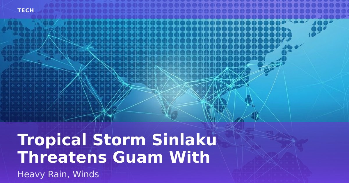 Tropical Storm Sinlaku Threatens Guam With Heavy Rain, Winds