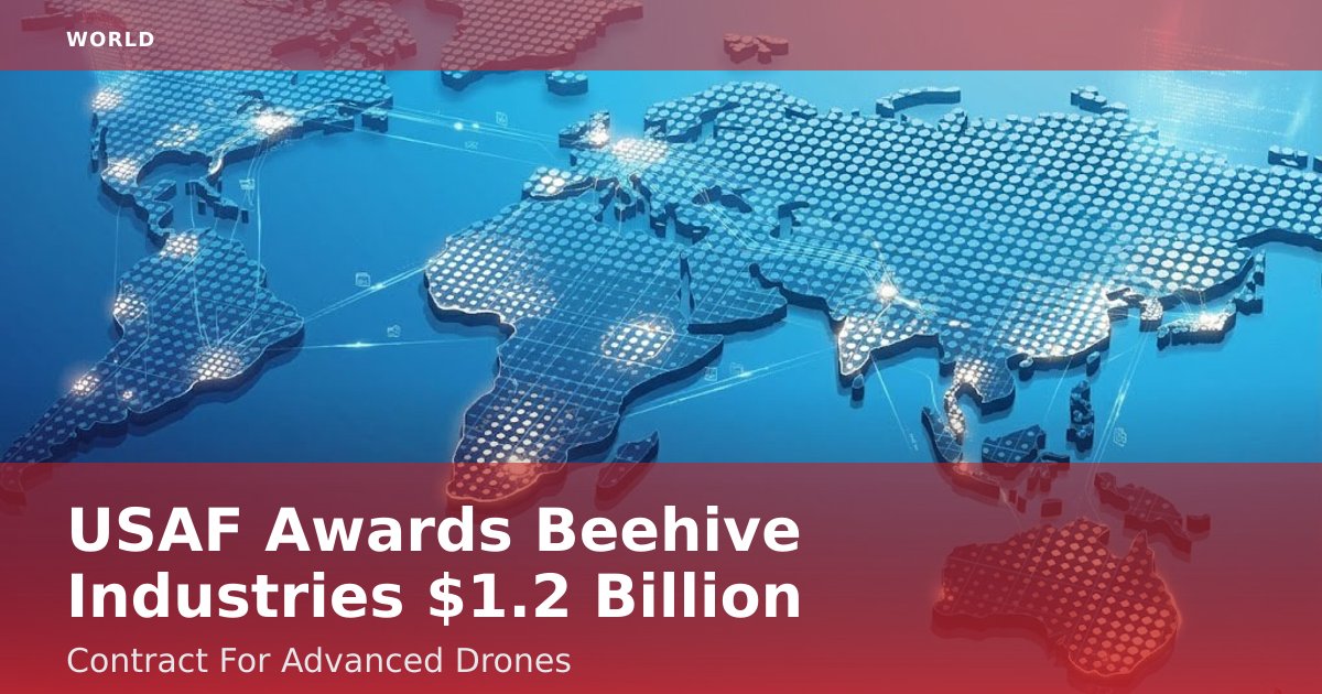 USAF Awards Beehive Industries $1.2 Billion Contract For Advanced Drones