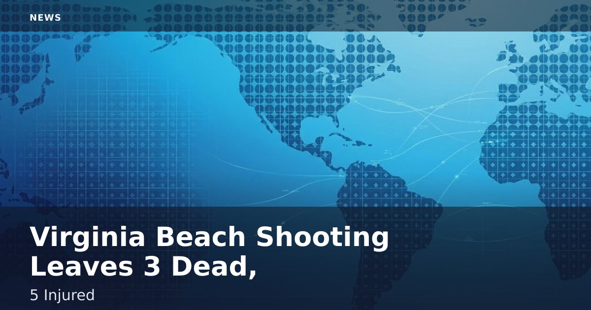 Virginia Beach Shooting Leaves 3 Dead, 5 Injured