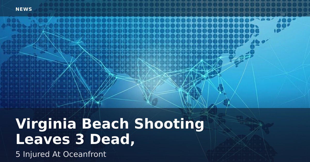 Virginia Beach Shooting Leaves 3 Dead, 5 Injured At Oceanfront