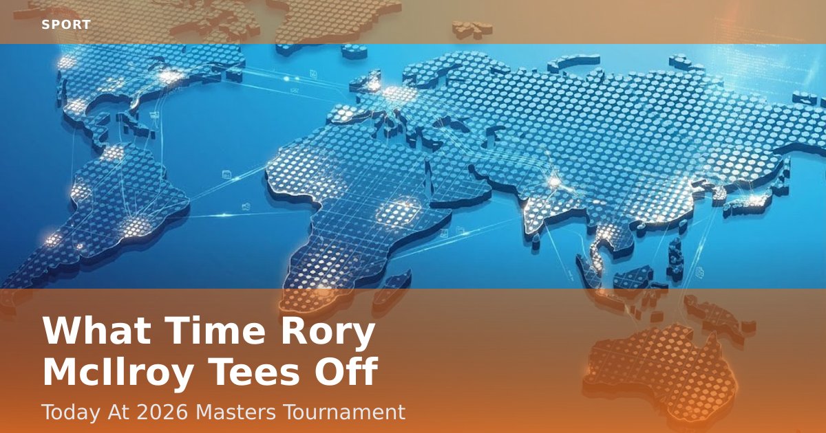 What Time Rory McIlroy Tees Off Today At 2026 Masters Tournament