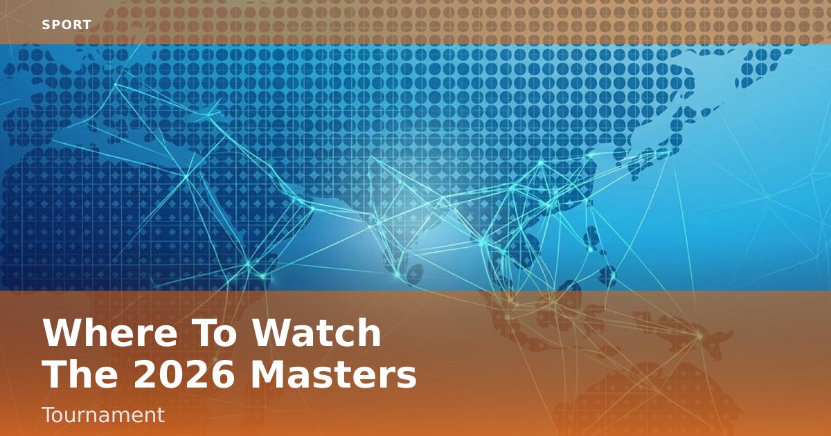 Where To Watch The 2026 Masters Tournament