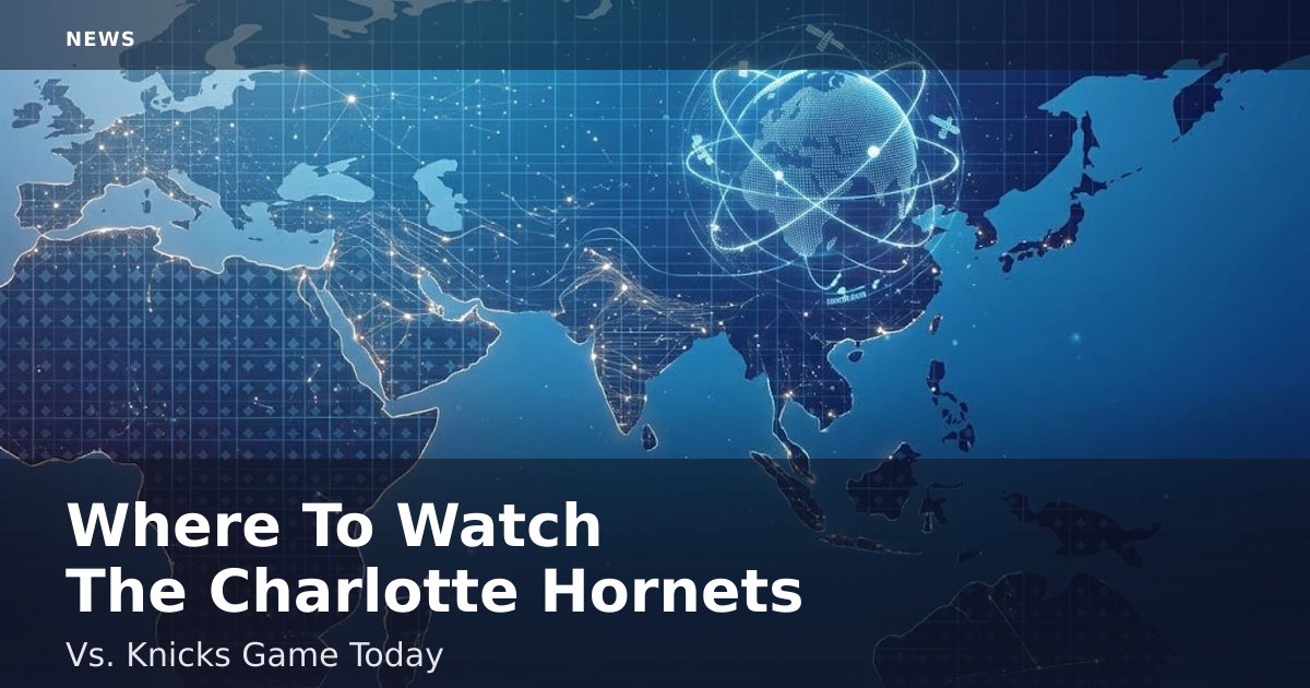 Where To Watch The Charlotte Hornets Vs. Knicks Game Today
