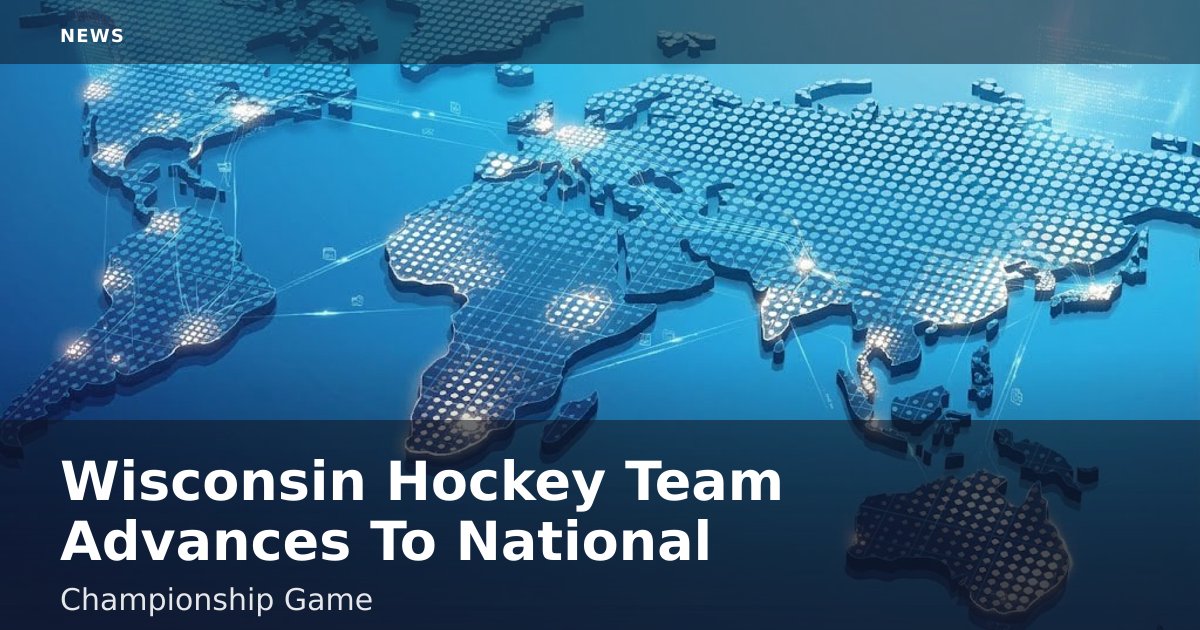 Wisconsin Hockey Team Advances To National Championship Game